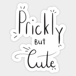 Prickly but cute Sticker